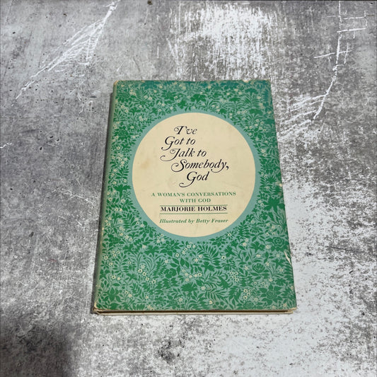 i've got to talk to somebody, god a woman's conversations with god book, by Marjorie Holmes, 1969 Hardcover image 1