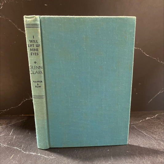 i will lift up mine eyes book, by glenn clark, 1937 Hardcover image 1