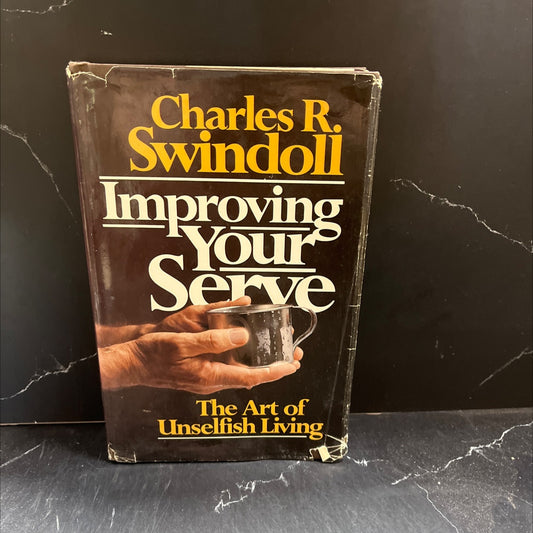 improving your serve the art of unselfish living book, by charles r. swindoll, 1981 Hardcover image 1