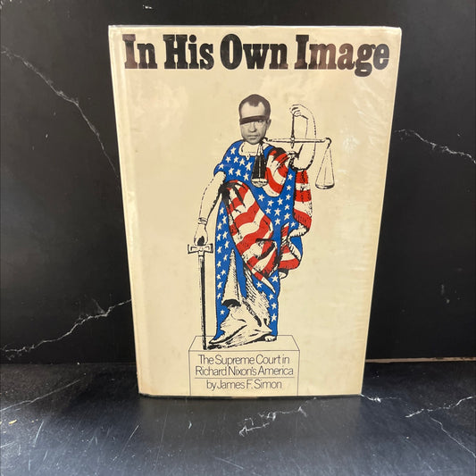 in his own image: the supreme court in richard nixon's america book, by james f. simon, 1973 Hardcover image 1