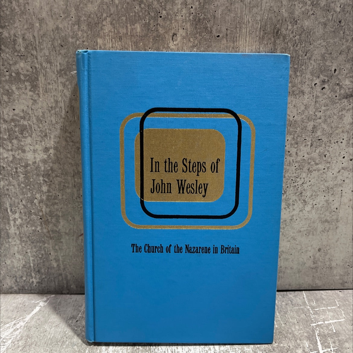 in the steps of john wesley the church of the nazarene in britain book, by jack ford, 1968 Hardcover image 1