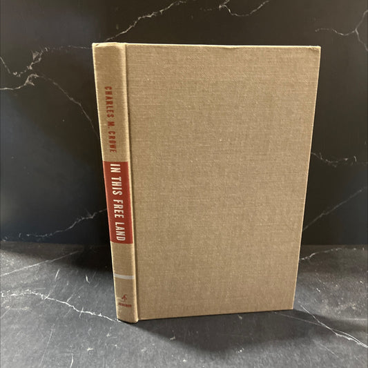 in this free land book, by Charles M. Crowe, 1964 Hardcover image 1