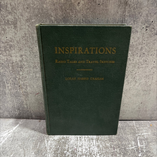 SIGNED inspirations radio talks and travel sketches book, by lorah harris graham, 1950 Hardcover, First Edition, Vintage image 1