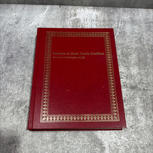 institute in basic youth conflicts research in principles of life book, by bill gothard, 1981 Hardcover image 1