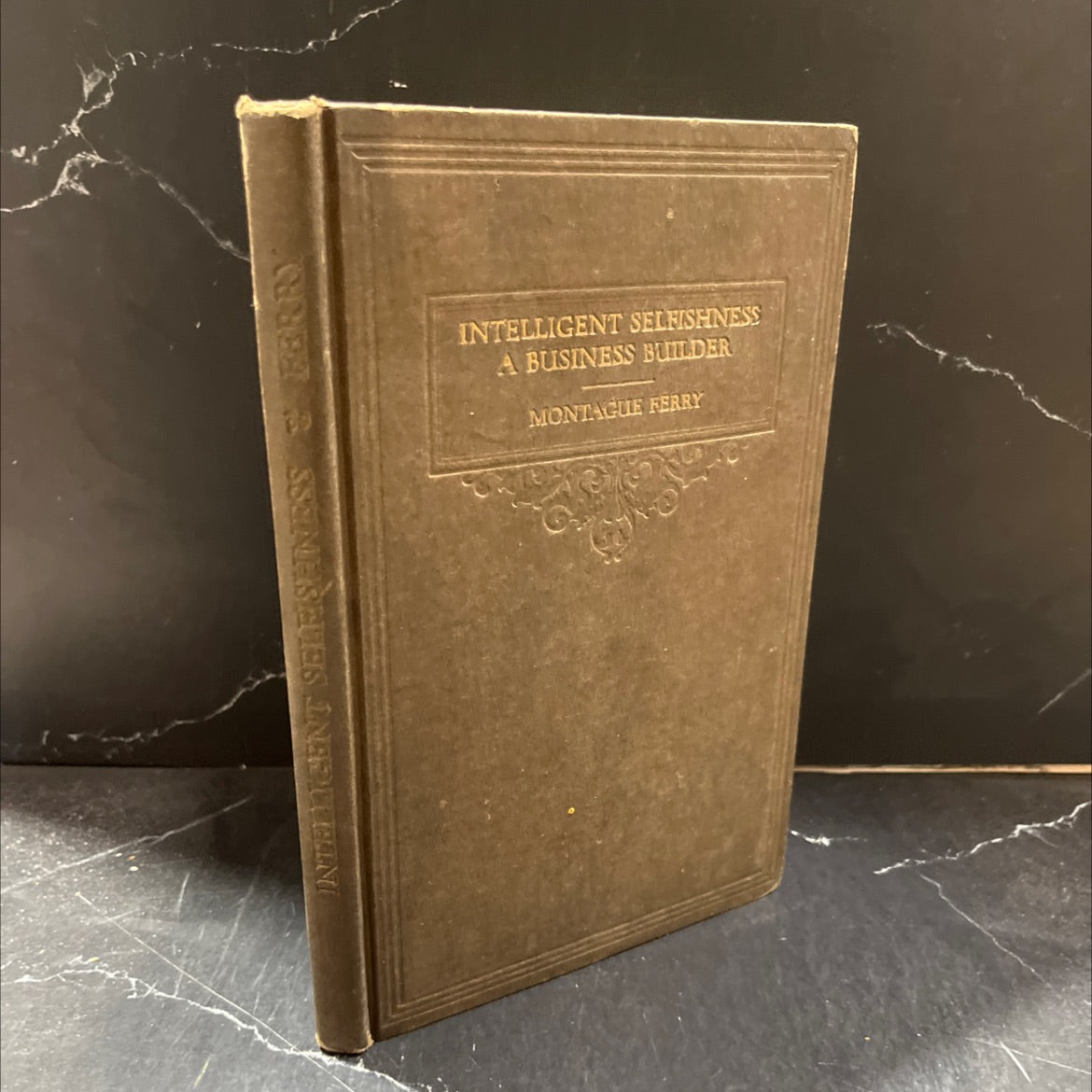 intelligent selfishness a business builder book, by montague ferry, 1919 Hardcover image 1