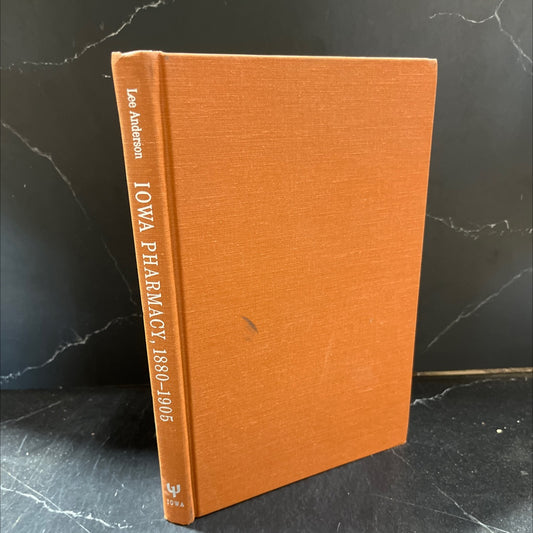 iowa pharmacy 1880 - 1905 an experiment in professionalism book, by lee anderson, 1989 Hardcover image 1