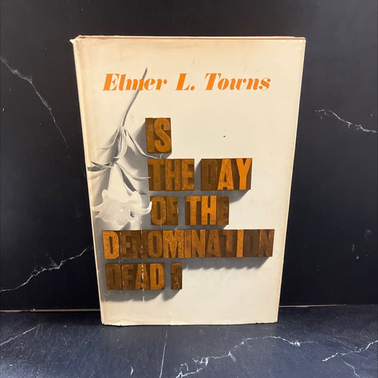 is the day of the denomination dead? book, by elmer l. towns, 1973 Hardcover image 1