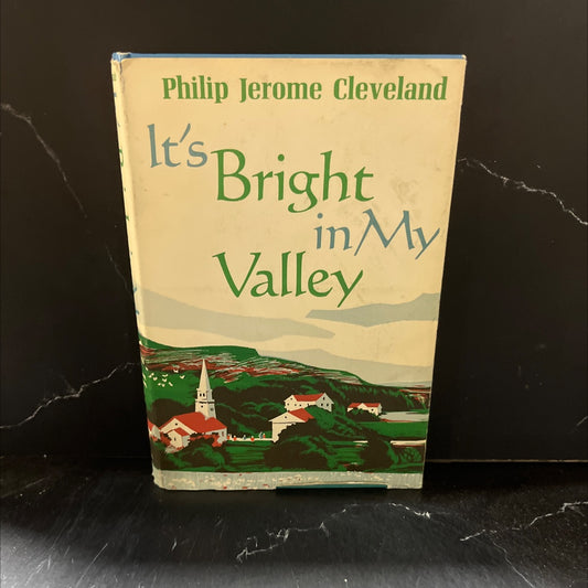 it's bright in my valley book, by philip jerome cleveland, 1962 Hardcover image 1