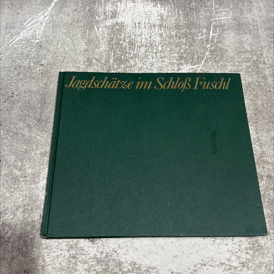 jagdschätze im schloß fuschl book, by dr. h. c. carl adolf vogel, jános v. kalmár, otto sartorius, nora watteck, 1974 image 1