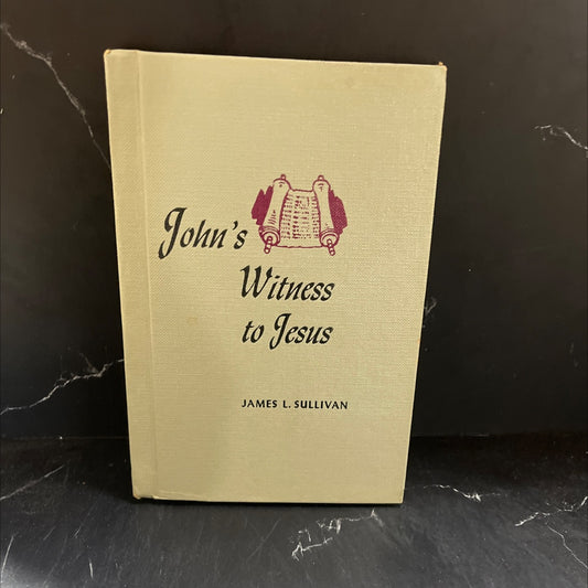 john's witness to jesus book, by james l. sullivan, 1965 Hardcover image 1