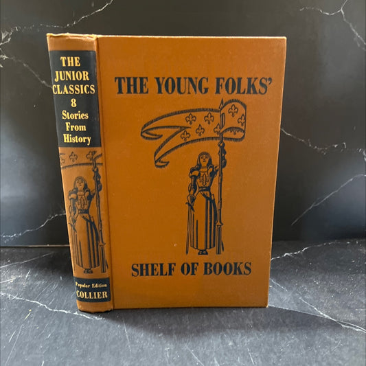 junior classics volume eight popular edition illustrated stories from history book, by Mabel Williams, Marcia Dalphin, image 1