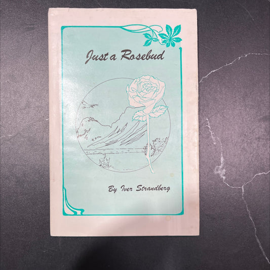 just a rosebud book, by Iver Strandberg, 1980 Hardcover image 1