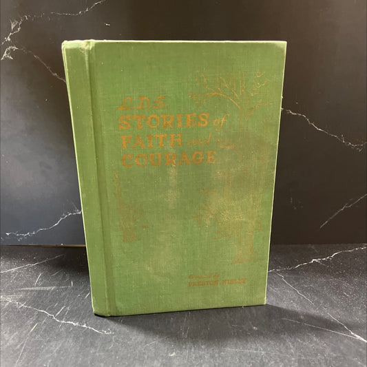 l.d.s. stories faith of and courage book, by preston nibley, 1966 Hardcover image 1