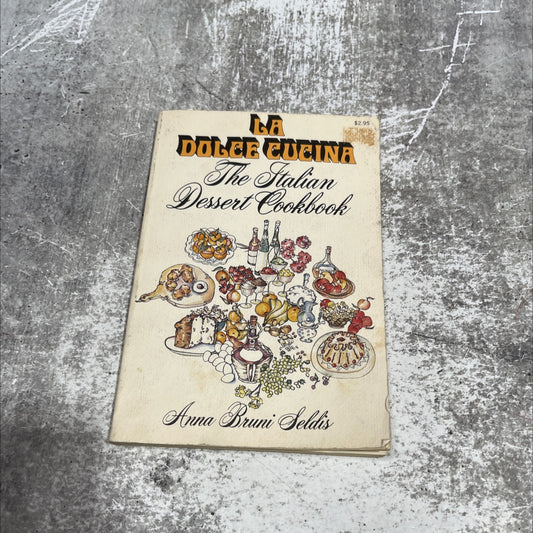 la dolce cucina the italian dessert cookbook book, by anna bruni seldis, 1974 Paperback image 1