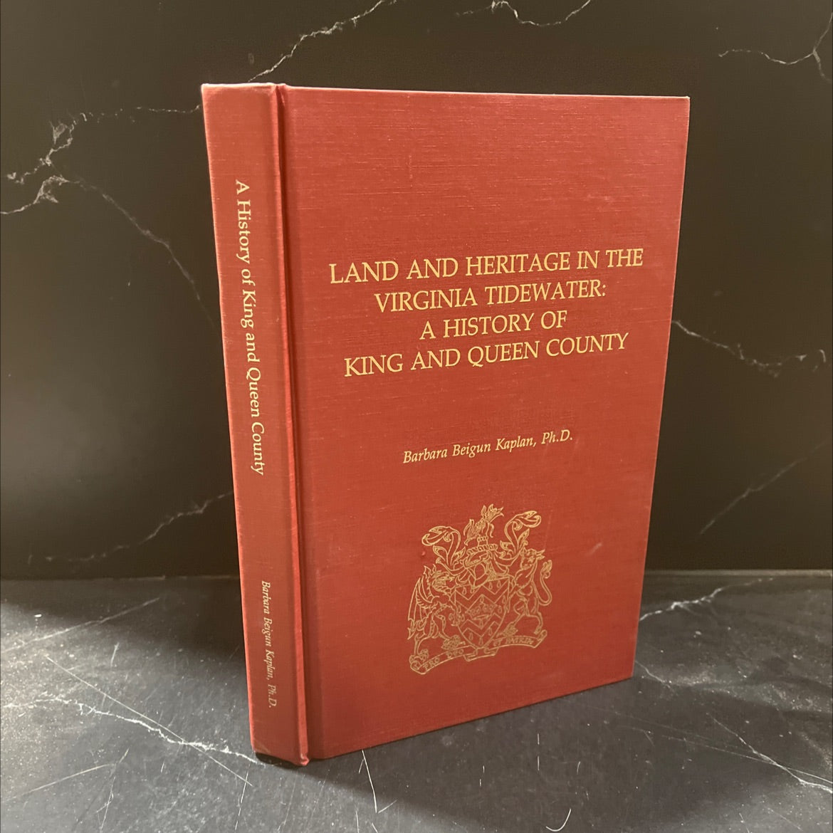 land and heritage in the virginia tidewater: a history of king and queen county book, by barbara beigun kaplan, ph.d., image 1