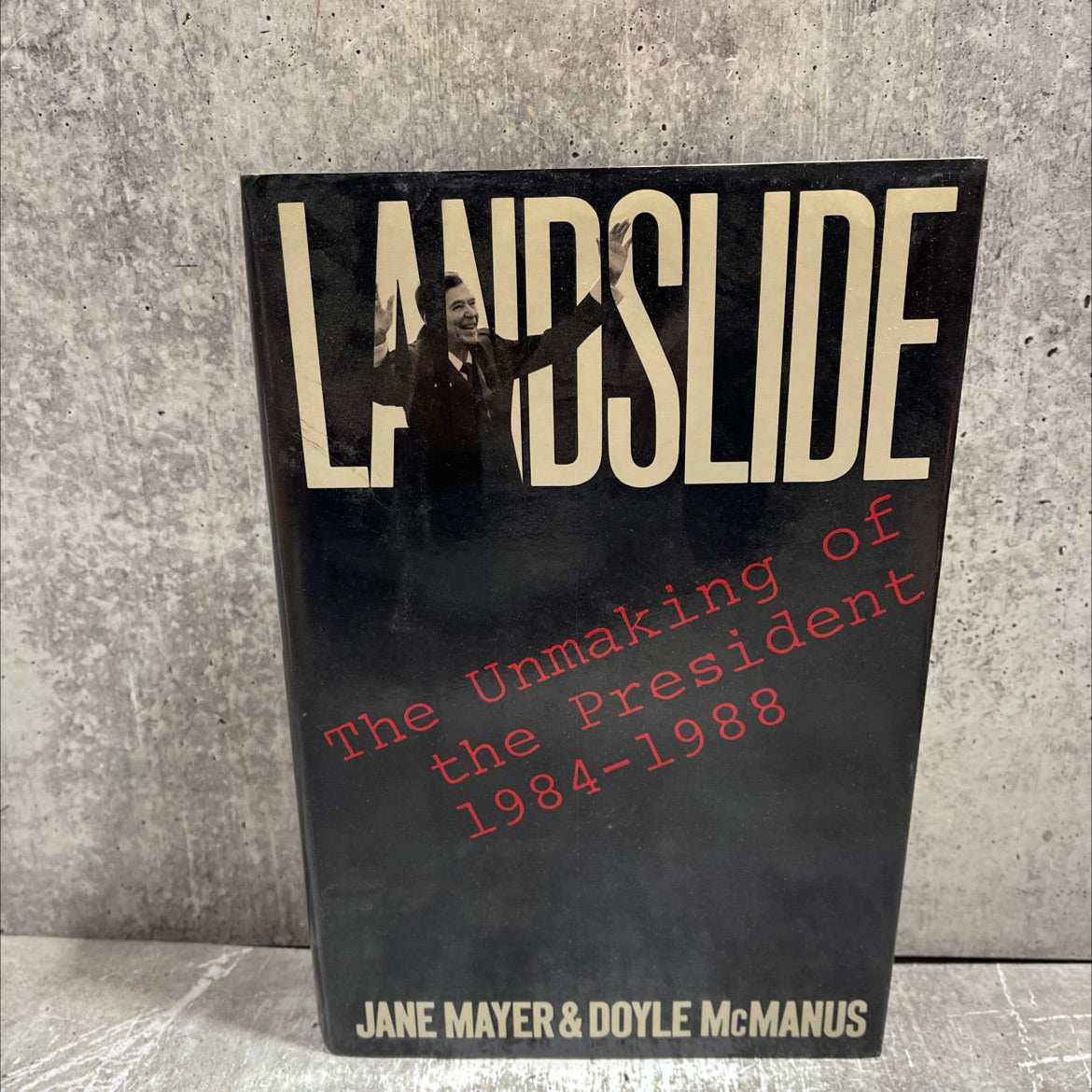 landslide the unmaking of the president, 1984-1988 book, by Jane Mayer and Doyle McManus, 1988 Hardcover image 1