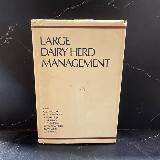 large dairy herd management book, by C. J. Wilcox, H. H. Van Horn, B. Harris, Jr., H. H. Head, S. P. Marshall, W. W. image 1