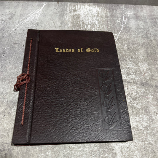 leaves of gold an anthology of prayers memorable phrases inspirational verse and prose from the best authors of the image 1