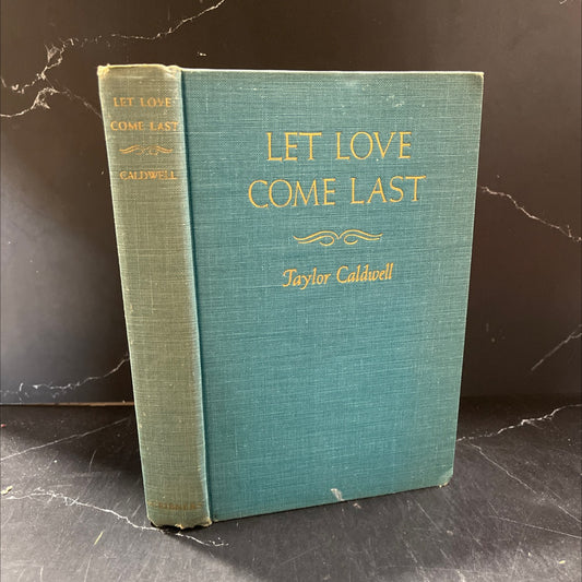 let love come last book, by taylor caldwell, 1949 Hardcover image 1