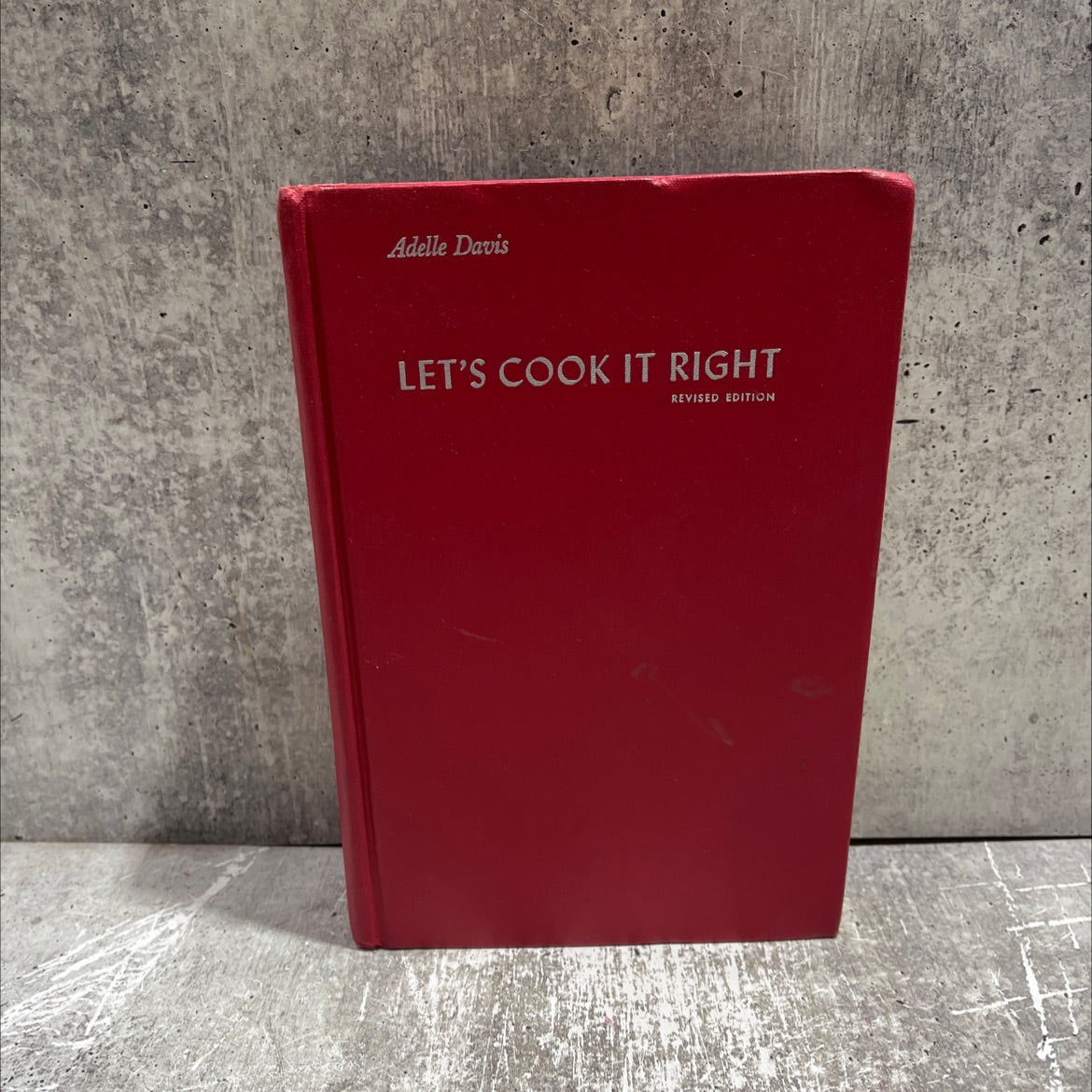 let’s cook it right book, by adelle davis, 1962 Hardcover image 1