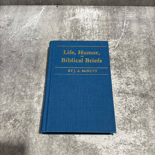 life, humor, and biblical briefs book, by j. a. mcnutt, 1986 Hardcover image 1