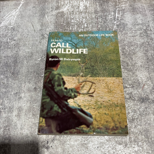 life book how to call wildlife book, by Byron W. Dalrymple, 1975 Paperback image 1