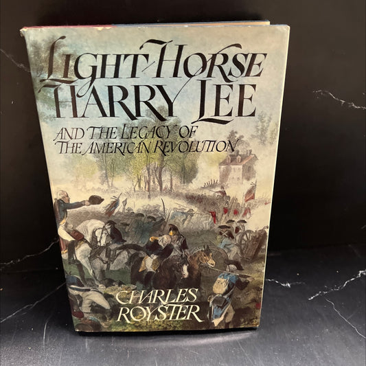 light-horse harry lee and the legacy of the american revolution book, by Charles Royster, 1981 Hardcover image 1