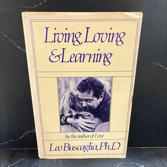 living loving & learning book, by leo buscaglia, 1982 Hardcover image 1