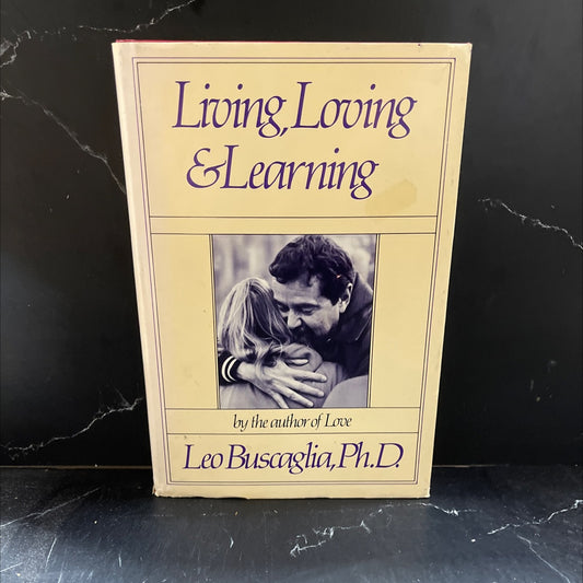 living loving and learning book, by Leo Buscaglia, 1982 Hardcover image 1