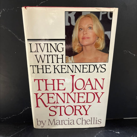 living with the kennedys book, by Marcia Chellis, 1985 Hardcover image 1