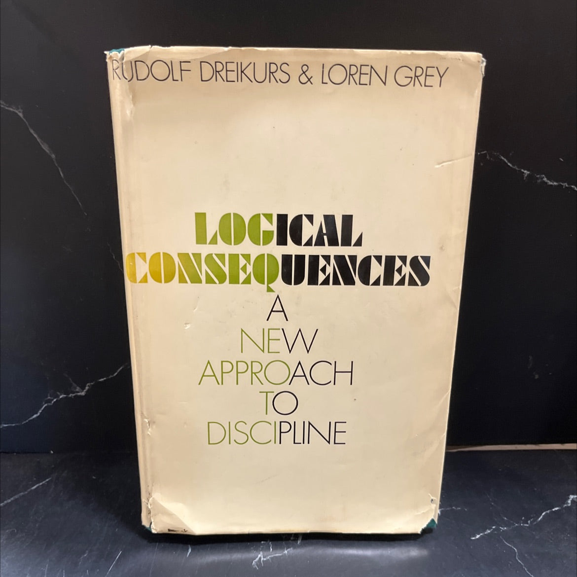 logical consequences: a handbook of discipline book, by rudolf dreikurs, m.d. and loren grey, ph.d., 1968 Hardcover image 1