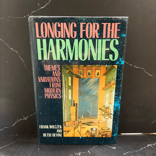 longing for the harmonies book, by Frank Wilczek and Betsy Devine, 1988 Hardcover image 1