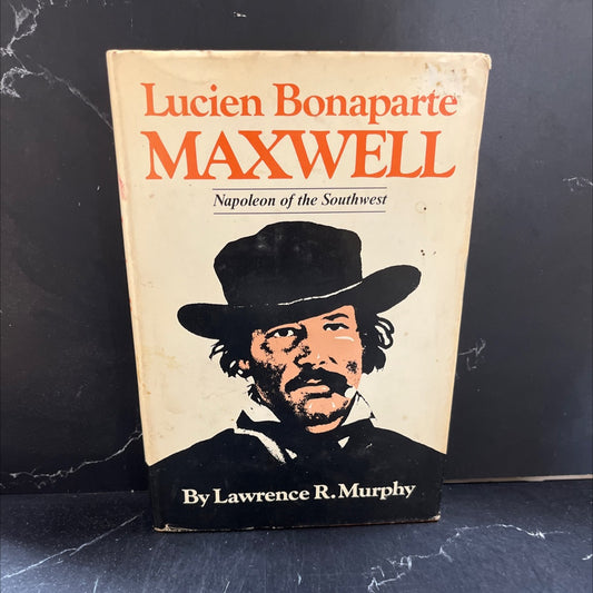 lucien bonaparte maxwell, napoleon of the southwest book, by lawrence r. murphy, 1983 Hardcover image 1