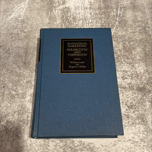 managerial marketing: perspectives and viewpoints a source book book, by william lazer, ph.d. and eugene j. kelley, image 1