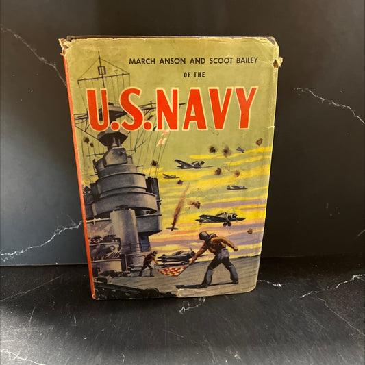 march anson and scoot bailey of the u. s. navy book, by gregory duncan, 1944 Hardcover image 1