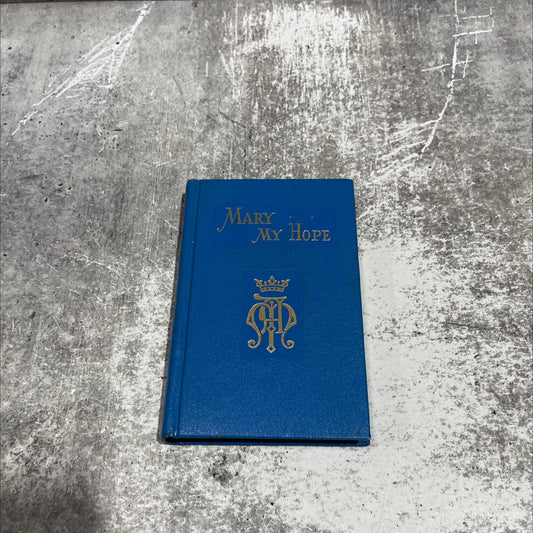 mary my hope a manual of devotion to god's mother and ours book, by father lawrence g. lovasik, s.v.d., 1977 Hardcover image 1