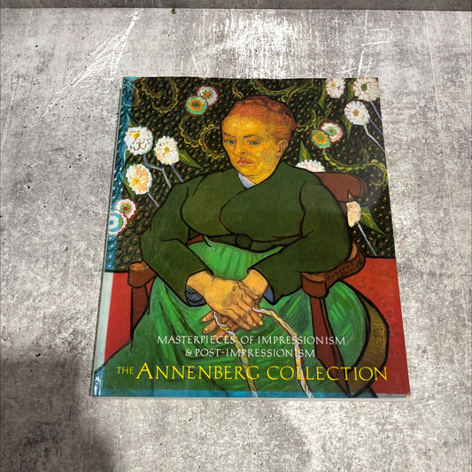 masterpieces of impressionism & post-impressionism: the annenberg collection book, by Colin B. Bailey, Joseph J. image 1