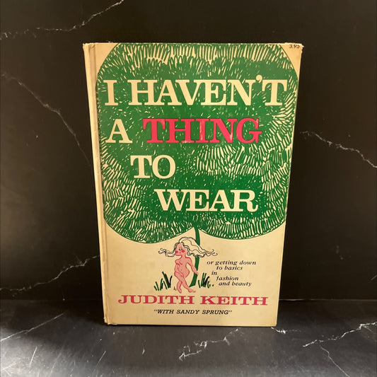 mevahhi omiht a flasew i haven't a thing to wear or getting down to basics in fashion and beauty book, by judith keith, image 1