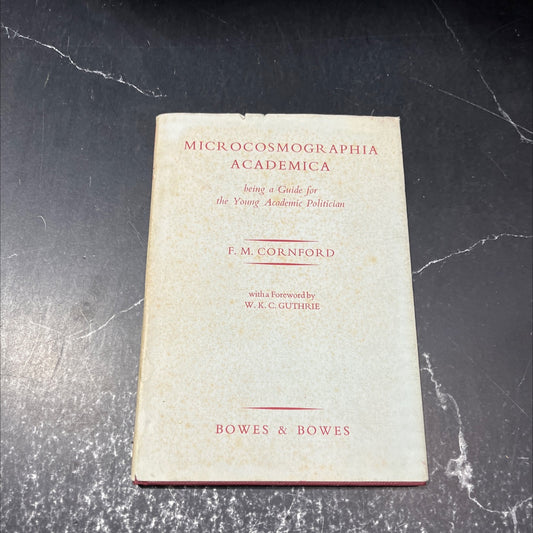 microcosmographia academica being a guide for the young academic politician book, by f. m. cornford, 1953 Hardcover image 1