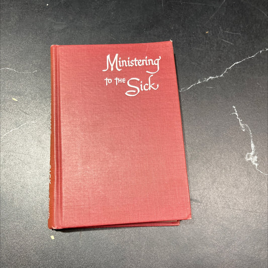 ministering to the sick book, by William A. Lauterbach, 1955 Hardcover, Vintage image 1