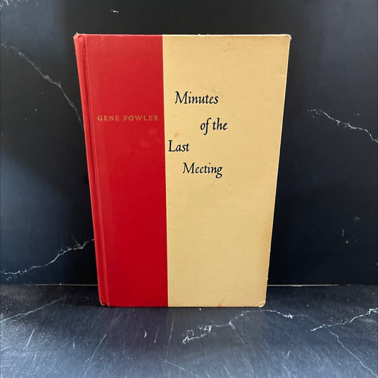 minutes last of the meeting book, by gene fowler, 1954 Hardcover image 1