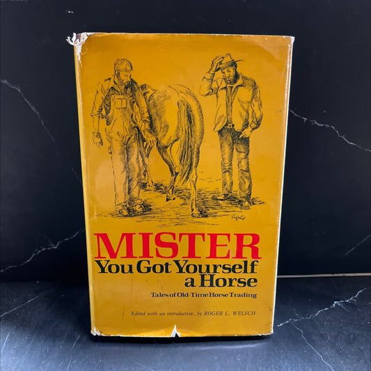 SIGNED mister, you got yourself a horse book, by Roger L. Welsch, 1981 Hardcover image 1