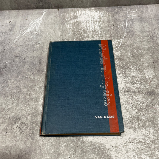 modern physics developments of the twentieth century book, by f. w. van name, jr., ph.d., 1958 Hardcover image 1