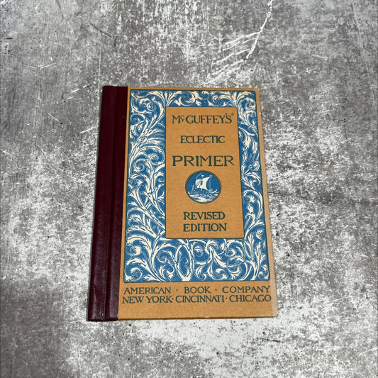 mogguffey's eclectic primer revised edition book, by unknown, 1909 Hardcover image 1