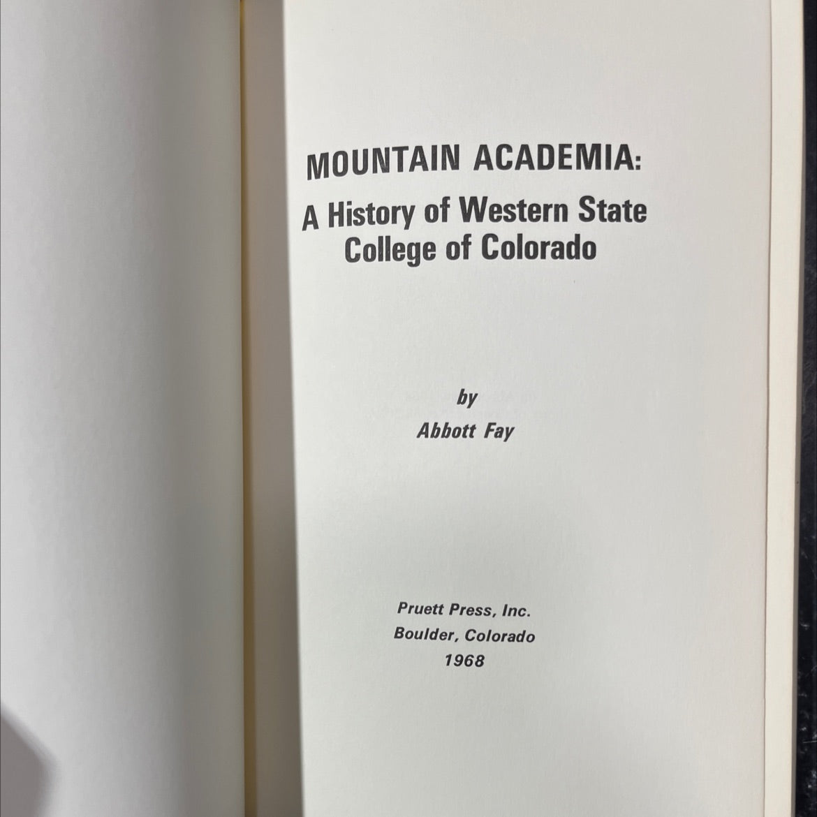 mountain academia: a history of western state college of colorado book, by abbott fay, 1968 Hardcover image 2