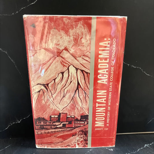 mountain academia: a history of western state college of colorado book, by abbott fay, 1968 Hardcover image 1