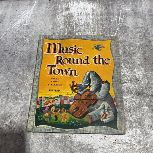 music round the town book, by Max T. Krone, Irving Wolfe, Beatrice Perham Krone, Margaret Fullerton, 1959 Hardcover image 1