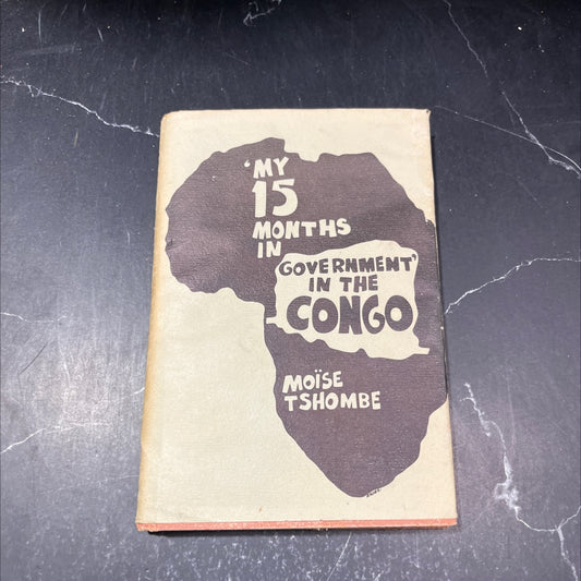 my fifteen months in government book, by moise tshombe, 1967 Hardcover, First Edition, Rare, Vintage image 1