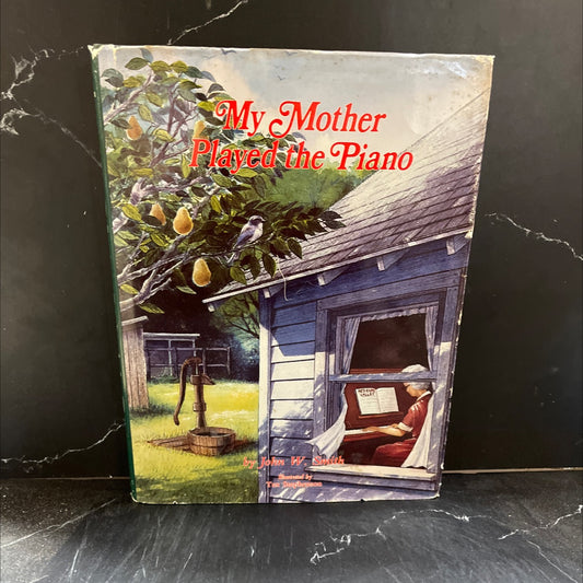 my mother played the piano book, by john w. smith, 1993 Hardcover image 1