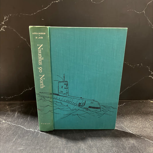 nautilus -90- north book, by Commander William R. Anderson, U.S.N. with Clay Blair, Jr., 1959 Hardcover image 1